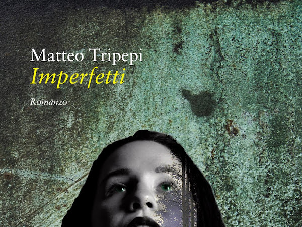 Imperfetti di Matteo Tripepi [SEGNALAZIONE]