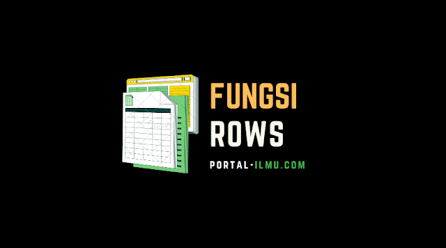 Fungsi ROWS: Kegunaan, Contoh, dan Langkah-Langkahnya di Excel