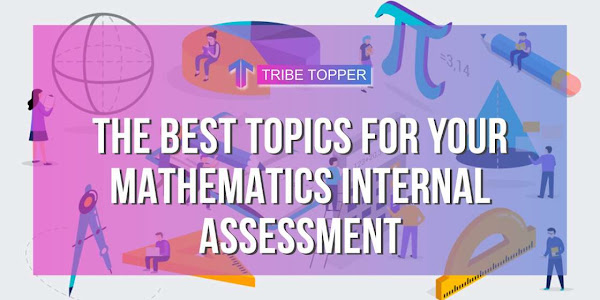 The Best Topics for Your Mathematics Internal Assessment