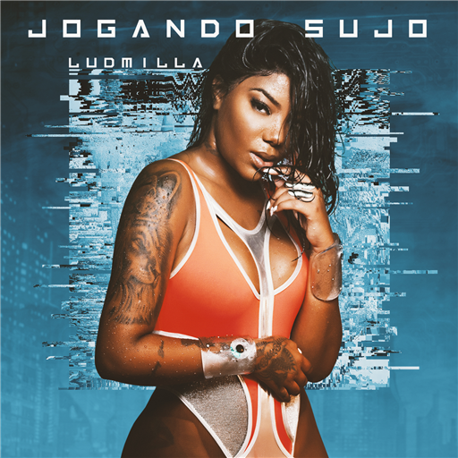 Ludmilla - Jogando Sujo