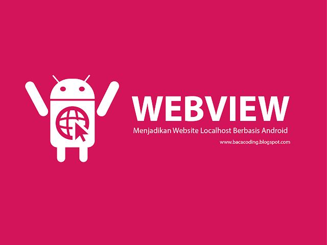 Webview : Cara Menampilkan Website Localhost di Android Studio