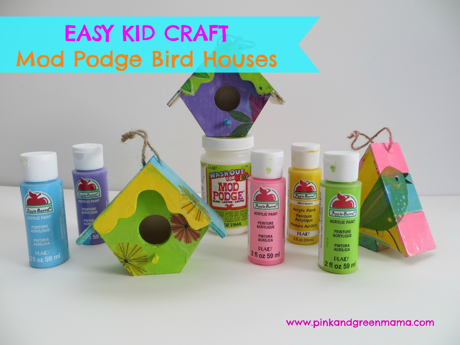Pink and Green Mama: Easy Kid Craft: Mod Podge Bird Houses