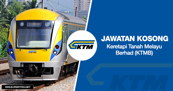 Jawatan Kosong di Keretapi Tanah Melayu Berhad (KTMB) - 03 ...