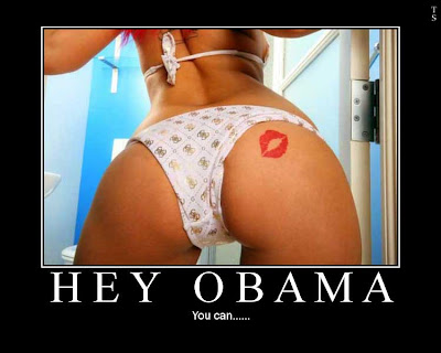 Hey Obama YOU can kiss my ass