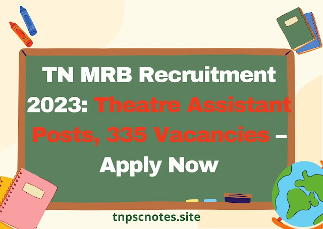 TN MRB Recruitment 2023: Theatre Assistant Posts, 335 Vacancies – Apply Now