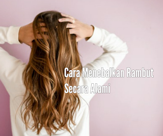 Cara Menebalkan Rambut Secara Alami