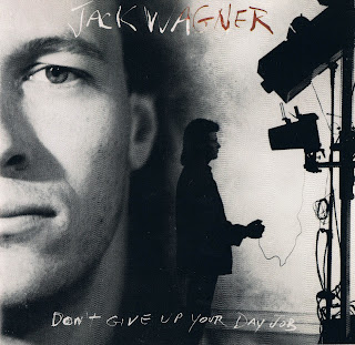 Jack Wagner Don't give up your day job 1987 aor melodic rock music blogspot full albums bands