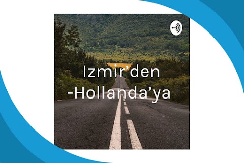 İzmir'den Hollanda'ya Podcast