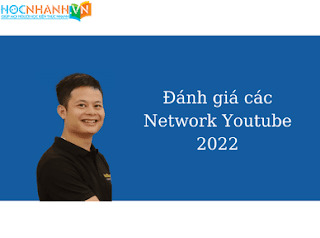 Đánh giá các Network Youtube 2022