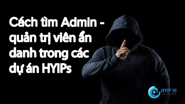 Cách tìm Admin(quản trị viên) ẩn danh trong các dự án HYIPs