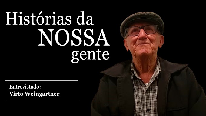  Histórias da nossa gente: Virto Weingartner