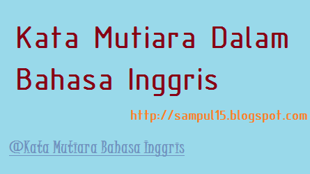 Kumpulan Kata  Mutiara  Dalam  Bahasa  Inggris  SAMPUL