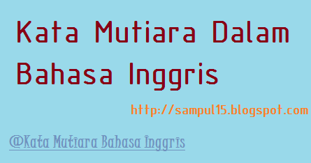 Kumpulan Kata Mutiara Dalam Bahasa Inggris SAMPUL