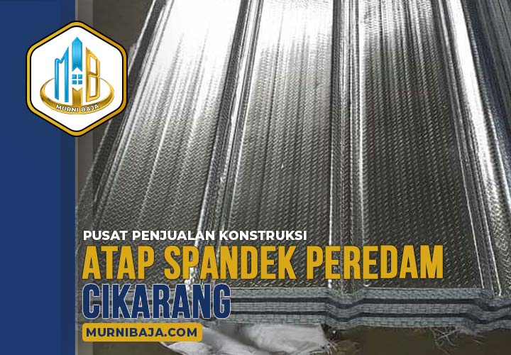 Harga Atap Spandek Peredam Cikarang Per Lembar