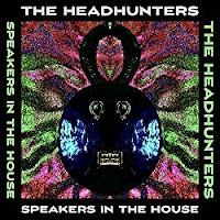 New Album Releases: SPEAKERS IN THE HOUSE (The Headhunters)