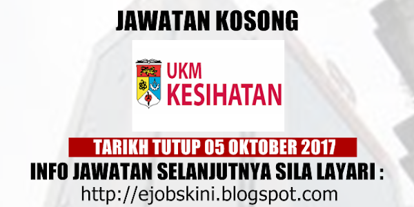 Jawatan Kosong UKM Kesihatan Sdn Bhd - 05 Oktober 2017
