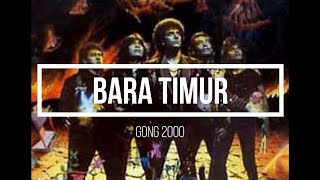 Bara Timur Gong 2000 Lirik Lagu
