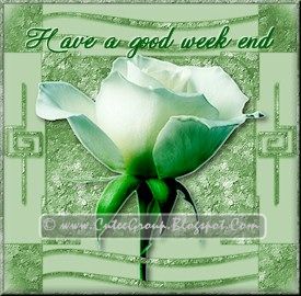 Green Rose extra including Have A Good Weekeng