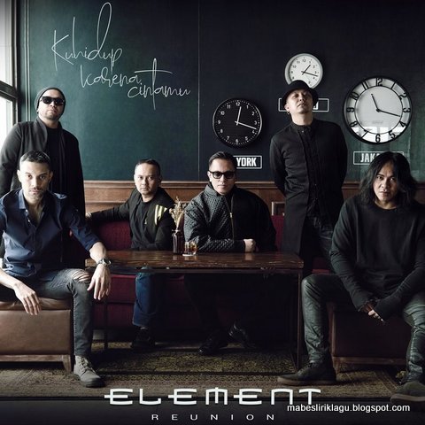 Element Reunion - Ku Hidup Karena Cintamu