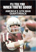 I'll Tell You When You're Good!: America's 12th Man Quarterback