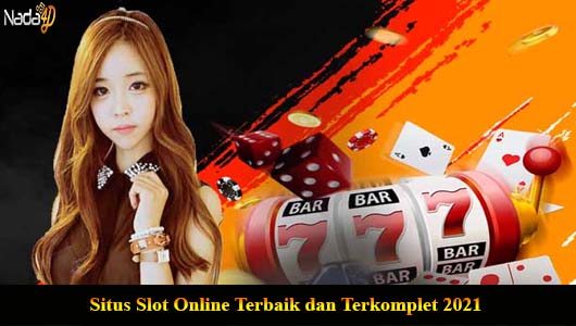 Situs Slot Online Terbaik dan Terkomplet 2021