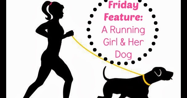 RUNNING WITH OLLIE: Friday Feature: A Running Girl and Her ...