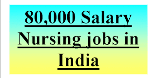 80,000 Salary Nursing jobs in India