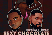 [NEW MUSIC] Fizzybrain Ft Beetovin - Sexy Chocolate