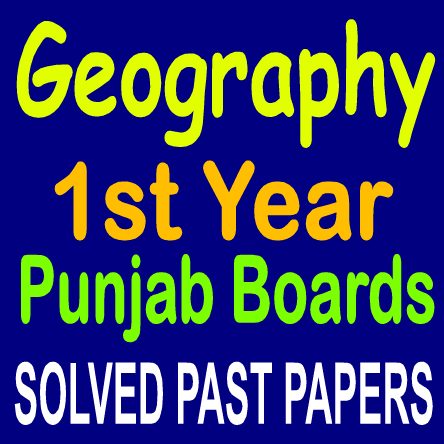 Solved Old Papers of Geography Inter Part First With Subjective And Objective Question Answers