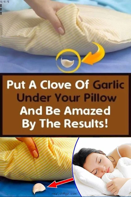 The Magic of Putting Garlic Under The Pillow !
