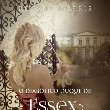 [LANÇAMENTO] O Diabólico Duque de Essex de Roxane Norris