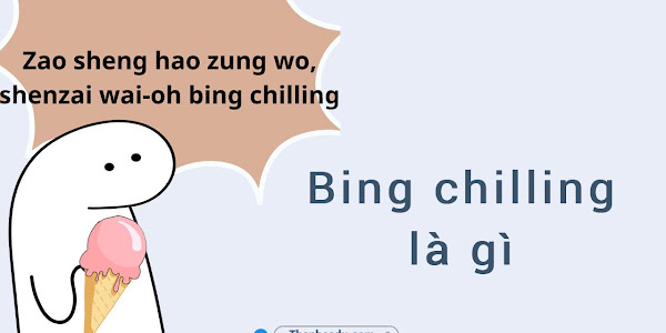 bing chilling là gì?