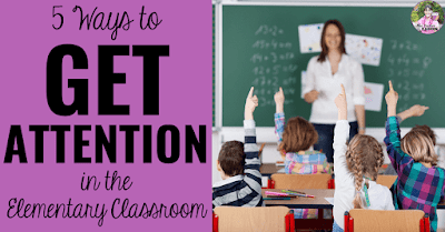 Image showing teacher at the front of a classroom full of students with raised hands. Text that says "5 Ways to Get Attention in the Elementary Classroom."