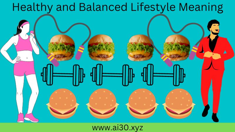 Healthy and Balanced Lifestyle Meaning