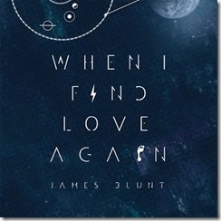 James Blunt // When I Find Love Again