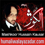 https://humaliwalaazadar.blogspot.com/2019/08/mashkoor-hussain-kausar-nohay-2020.html