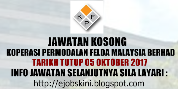 Jawatan Kosong Koperasi Permodalan FELDA Malaysia Berhad - 05 October 2017