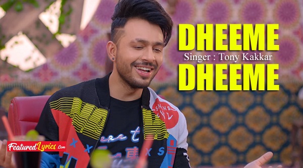 Dheeme Dheeme by Tony Kakkar