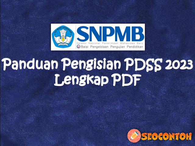 link download panduan PDSS 2023 pdf, cara pengisian PDSS 2023 pdf, Apa itu Sistem PDSS, Kapan pendaftaran akun Snpmb, Akun Snpmb untuk apa, pendaftaran pdss 2023, jadwal pdss 2023, jadwal pengisian pdss 2023, tutorial pengisian PDSS, siapa yang mengisi PDSS 2023, PDSS SNBP 2023