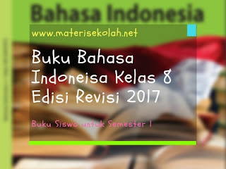 Materi Sekolah | Buku Bahan Bahasa Indonesia Kelas 8 Edisi Revisi 2017