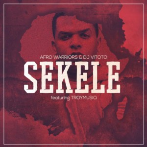 (Afro House) Afro Warriors & Dj Vitoto - Sekele (feat. Troymusiq) (2019) 