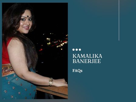 Kamalika Banerjee FAQs