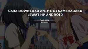 Cara Download di Samehadaku