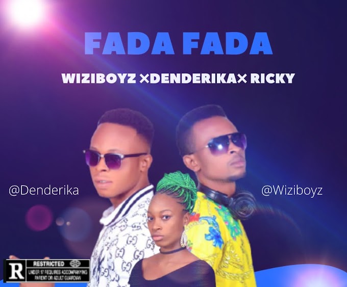 DOWNLOAD MUSIC: Wiziboyz X Denderika X Ricky - Fada Fada