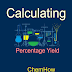 How to Calculate Percentage yield ?