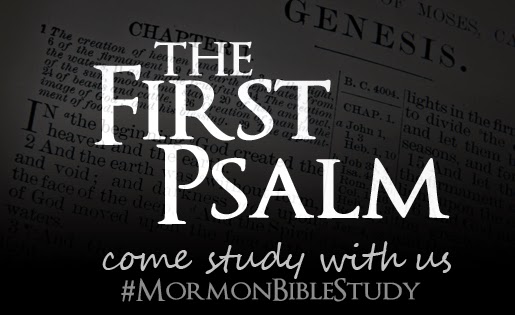 Mormon Bible Study: The First Psalm