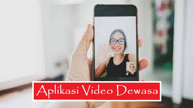 Aplikasi Video Dewasa