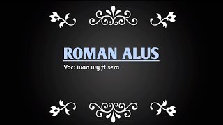 Lirik Lagu Gayo ROMAN ALUS Ivan Wy  Download Mp3 Lagu Gayo