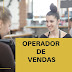 Vaga de Emprego Para Operador de vendas