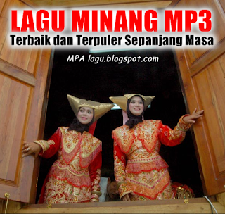 Koleksi Lagu Minang Terpopuler Full Mp3 Gratis Yang Wajib Di Download